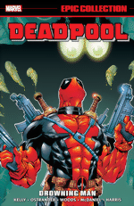 Deadpool Epic Collection_Vol. 3_Drowning Man