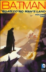 Batman_Road To No Mans Land_Vol. 1