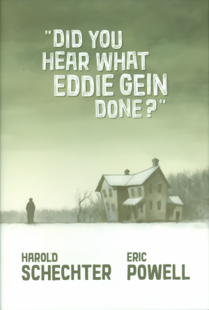 Did Your Hear What Eddie Gein Done? HC