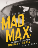 Legend Of Mad Max_The Complete Saga From Mad Max To Furiosa_HC