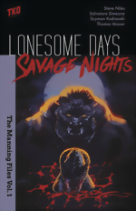 Lonesome Days, Savage Nights_The Manning Files_Vol. 1