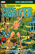 Namor_The Sub-Mariner_Epic Collection_Vol. 3_Who Strikes For Atlantis?