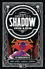 Sixth Gun_Shadow Roads Omnibus