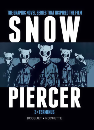Snow Piercer Vol. 3: Terminus